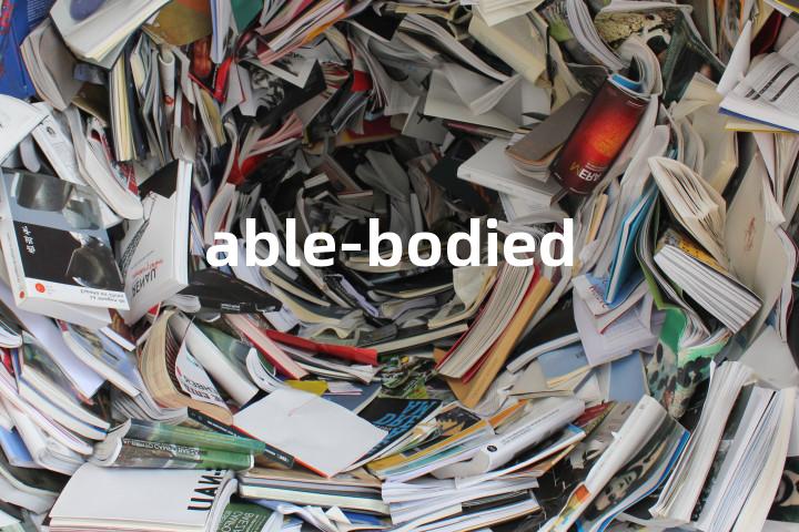 able-bodied