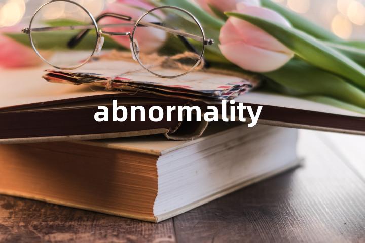 abnormality