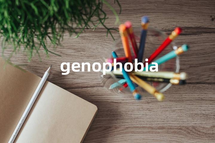 genophobia