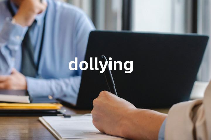 dollying