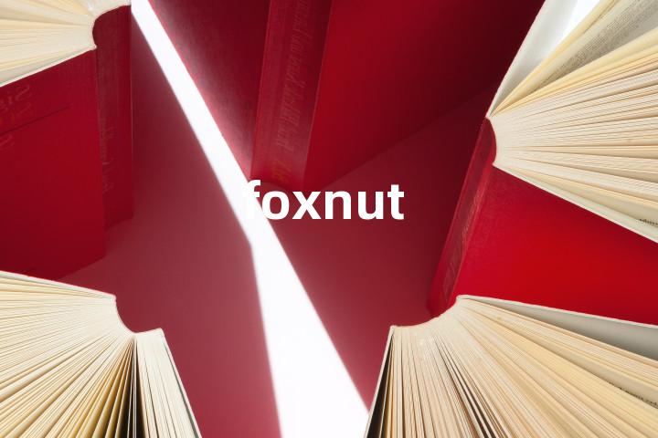 foxnut