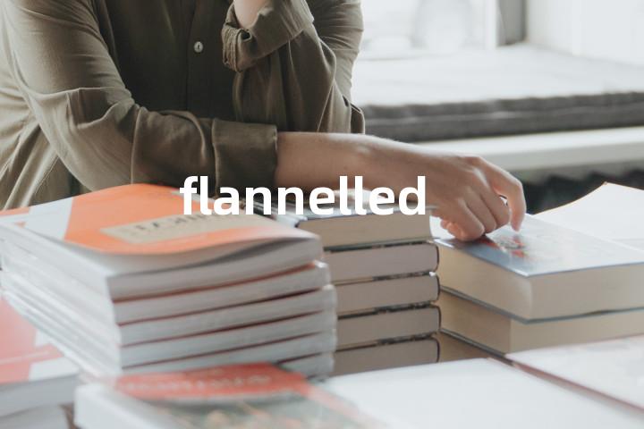 flannelled