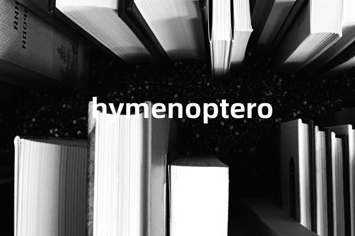 hymenopterous