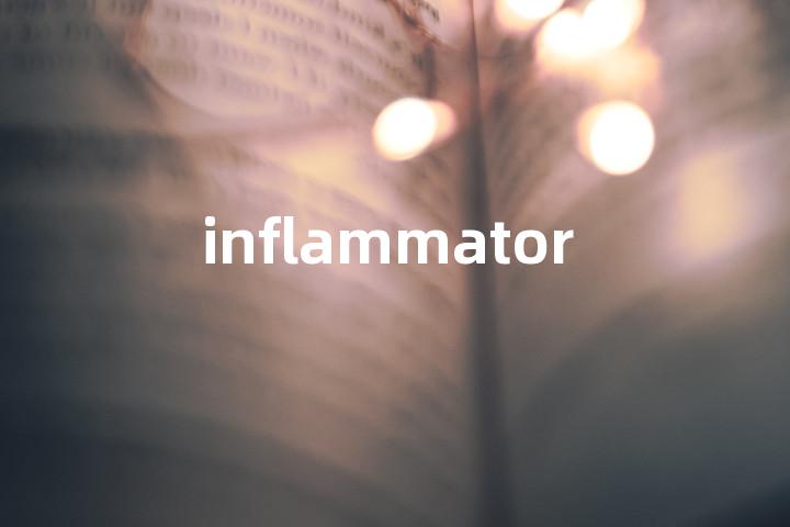 inflammatory