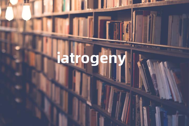 iatrogeny