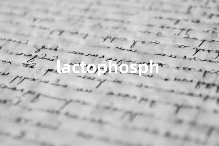 lactophosphate