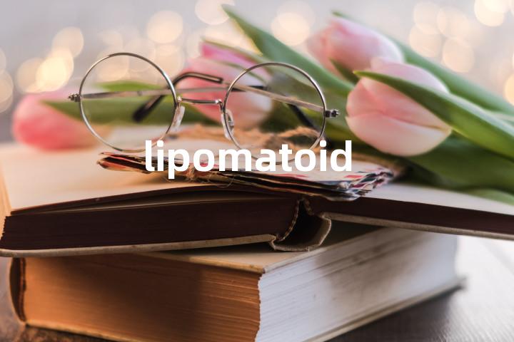 lipomatoid