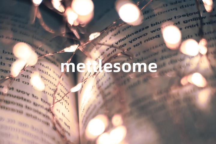 mettlesome