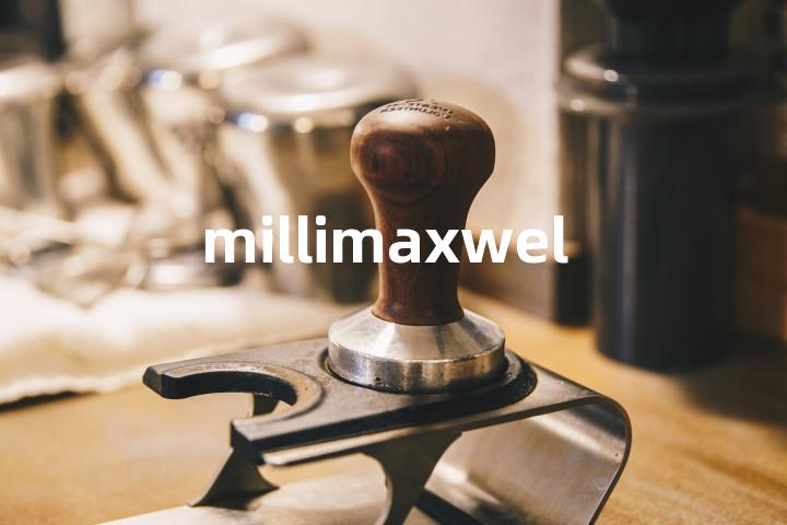 millimaxwell